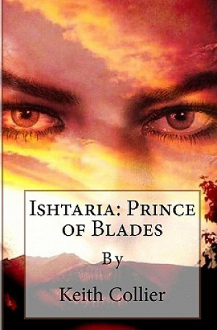 Kniha Ishtaria: Prince of Blades Keith Collier