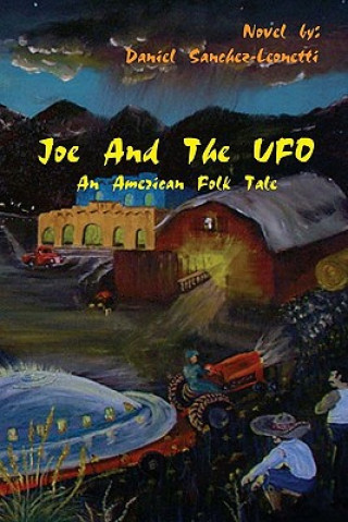 Książka Joe and the UFO: An American Folktale Daniel Sanchez Leonetti