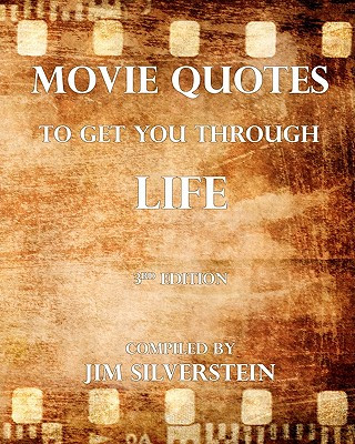 Könyv Movie Quotes to Get You Through Life: 2010 Edition Jim Silverstein