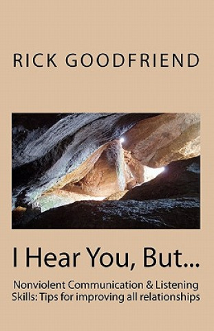 Carte I Hear You, But...: Communication & listening skills Tips for improving all relationships Rick Goodfriend