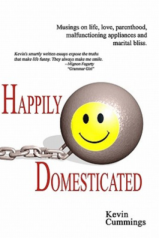Kniha Happily Domesticated: Musings on life, love, parenthood, malfunctioning appliances and marital bliss Kevin Cummings