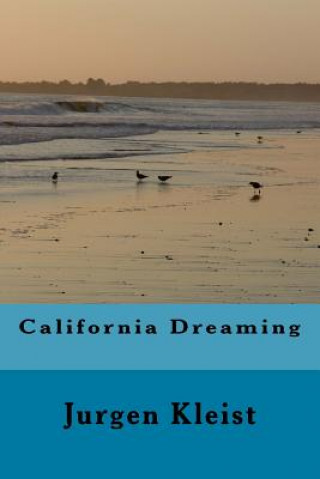 Könyv California Dreaming: Drehbuch Jurgen Kleist