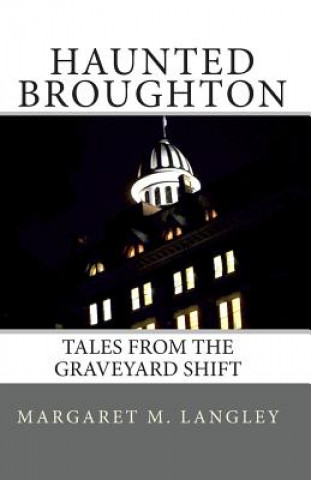 Könyv Haunted Broughton: Tales From The Graveyard Shift Margaret M Langley