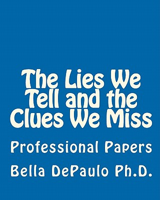 Kniha The Lies We Tell and the Clues We Miss: Professional Papers Bella Depaulo Ph D