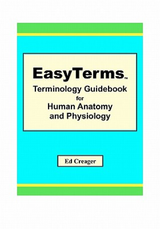 Knjiga EasyTerms Terminology Guidebook for Human Anatomy and Physiology Ed Creager