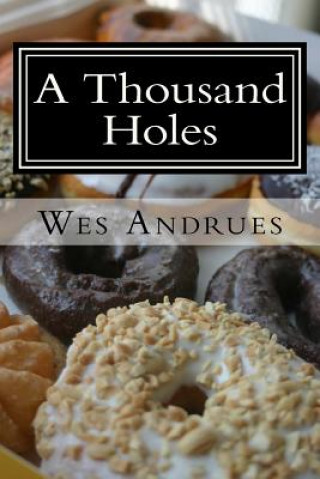 Knjiga A Thousand Holes Wes Andrues