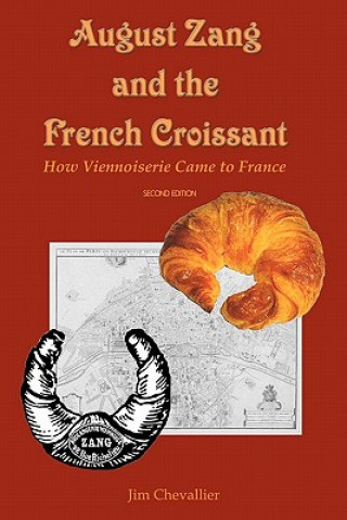 Knjiga August Zang and the French Croissant (2nd edition) Jim Chevallier