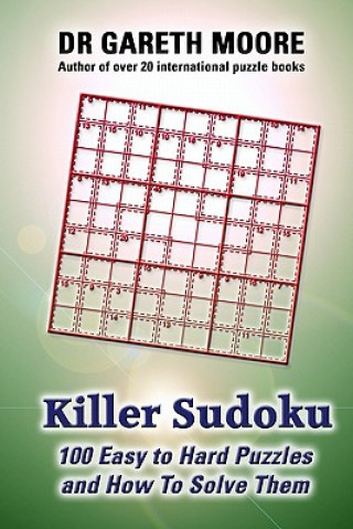 Kniha Killer Sudoku: 100 easy to hard puzzles and how to solve them Gareth Moore