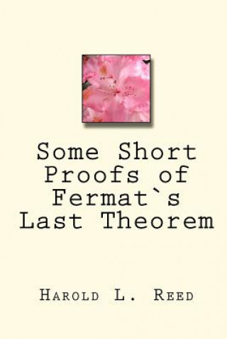 Kniha Some Short Proofs of Fermat`s Last Theorem MR Harold L Reed