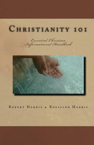 Knjiga Christianity 101: Essential Christian Informational Handbook Robert Harris