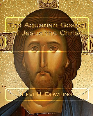 Kniha The Aquarian Gospel of Jesus the Christ Levi H Dowling