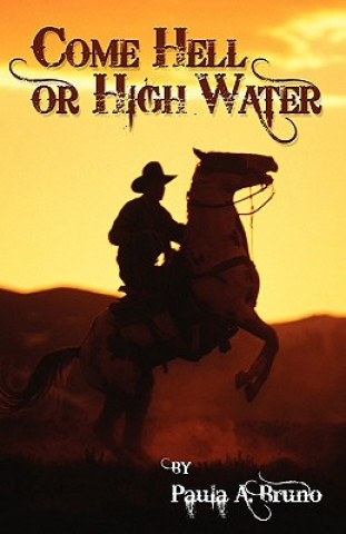 Book Come Hell or High Water Paula A Bruno