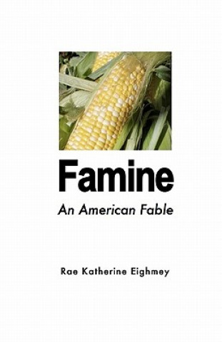 Книга Famine: An American Fable Rae Katherine Eighmey