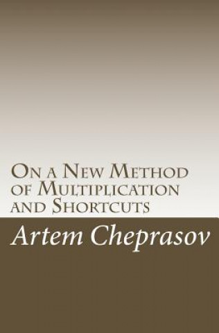 Buch On a New Method of Multiplication and Shortcuts Artem Cheprasov