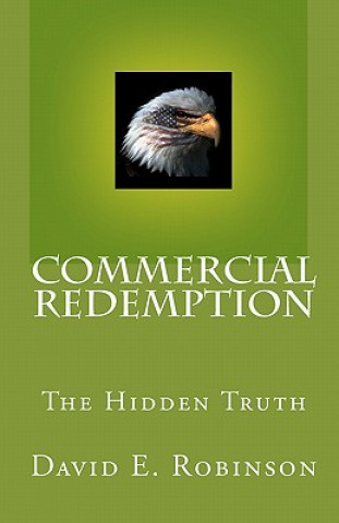 Book Commercial Redemption: The Hidden Truth David E Robinson