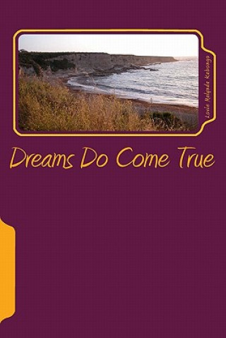 Kniha Dreams Do Come True: If You Dare To Dream Lovie Malynda Kabongo