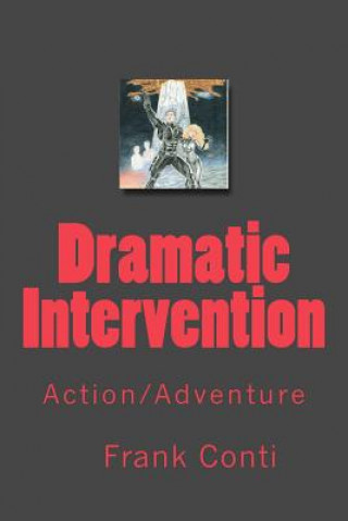 Knjiga Dramatic Intervention: Action/Adventure MR Frank Conti