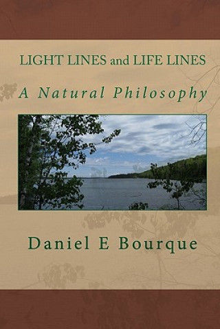 Книга LIGHT LINES and LIFE LINES: A Natural Philosophy Daniel E Bourque