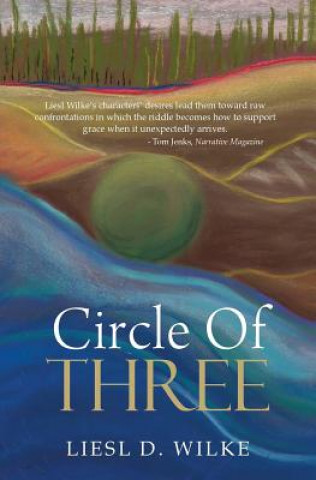 Knjiga Circle Of Three Liesl D Wilke
