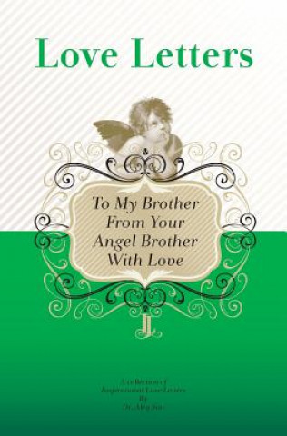 Kniha To My Brother, From Your Angel Brother With Love: A Collection Of Inspirational Love Letters Dr Aleq Sini