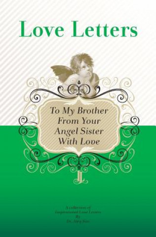 Kniha To My Brother, From Your Angel Sister With Love: A Collection of Inspirational Love Letters Dr Aleq Sini