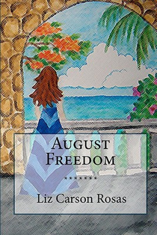 Knjiga August Freedom Liz Carson Rosas