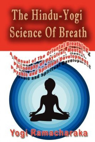 Carte The Hindu-Yogi Science Of Breath Yogi Ramacharaka