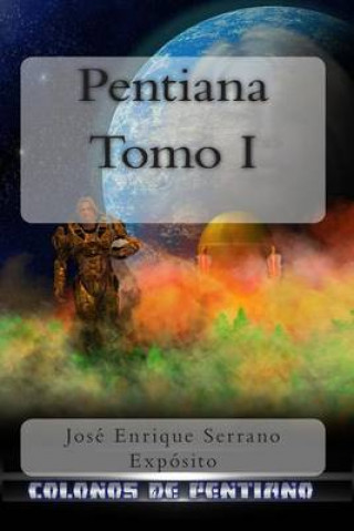 Kniha Pentiana. Tomo I Jose Enrique Serrano Exposito