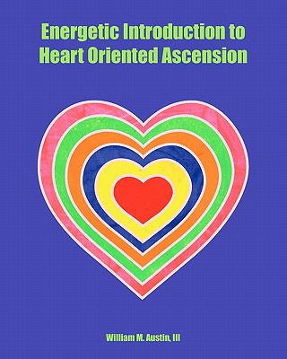 Kniha Energetic Introduction to Heart Oriented Ascension Monica P Castaneda