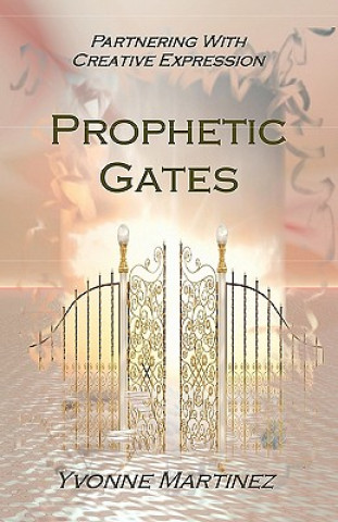 Knjiga Prophetic Gates Yvonne Martinez