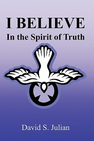 Książka I Believe in the Spirit of Truth David S Julian