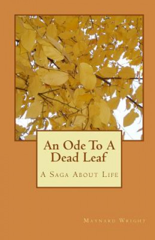 Knjiga An Ode To A Dead Leaf: A Saga About Life Maynard Wright