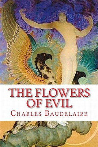 Könyv The Flowers of Evil Charles P Baudelaire