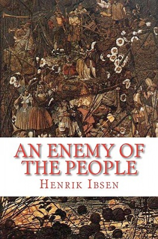 Könyv An Enemy of the People: a play in five acts Henrik Johan Ibsen