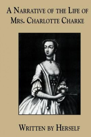 Könyv A Narrative of the Life of Mrs. Charlotte Charke Mrs Charlotte Charke