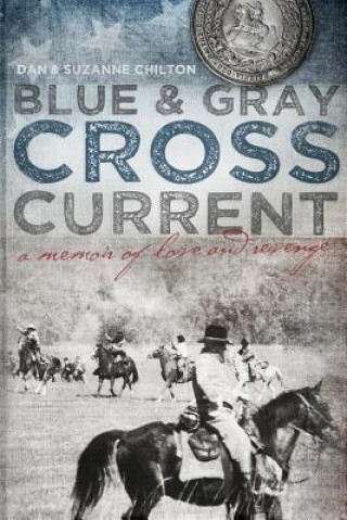 Kniha Blue & Gray Cross Current Dan &amp; Suzanne Chilton