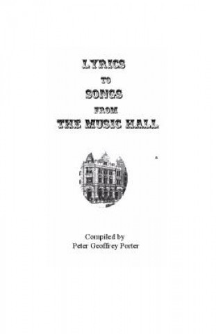 Knjiga Lyrics to Songs from the Music Hall Peter Geoffrey Porter