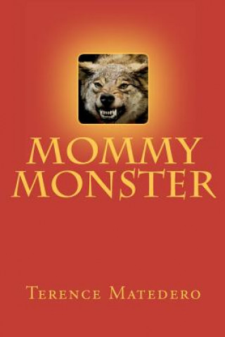 Knjiga Mommy Monster Terence Matedero