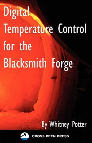 Kniha Digital Temperature Control for the Blacksmith Forge Whitney Potter