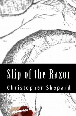 Carte Slip of the Razor Christopher Shepard