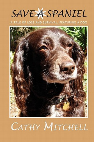 Knjiga Save a Spaniel Cathy Mitchell