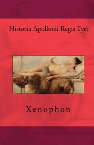 Kniha Historia Apollonii Regis Tyri Xenophon