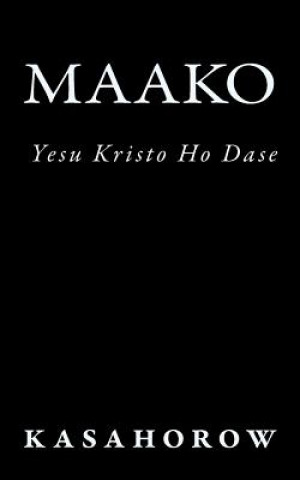 Könyv Maako: Yesu Kristo Ho Dase Nyamfowa Kasahorow