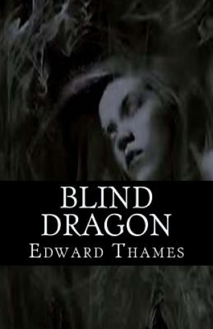 Book Blind Dragon MR Edward Thames