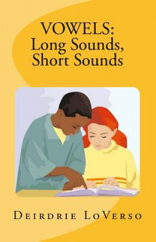 Knjiga Vowels: Long Sounds, Short Sounds: (Teacher's Edition) Deirdrie Loverso