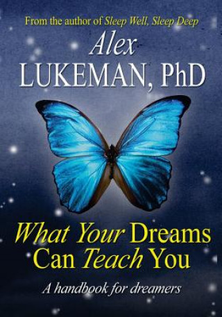 Książka What Your Dreams Can Teach You Alex Lukeman Phd