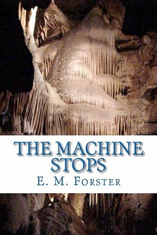 Kniha The Machine Stops Edward Morgan Forster