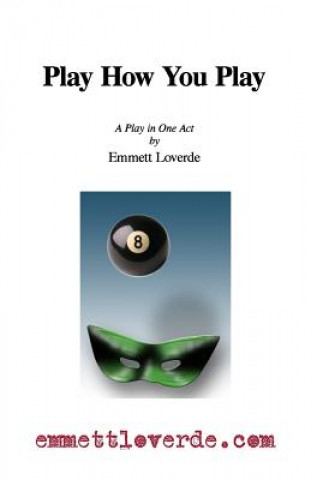 Carte Play How You Play: A Comedy in One Act Emmett Loverde