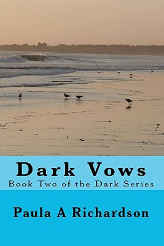 Książka Dark Vows: Book Two of the Dark Series Paula A Richardson