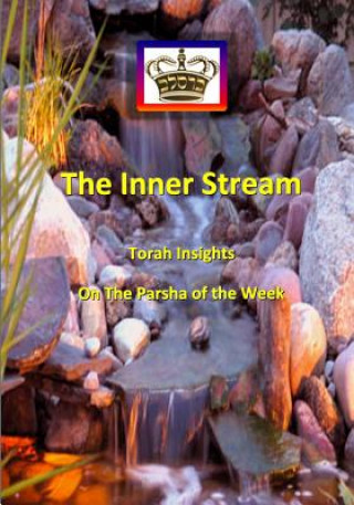 Carte The Inner Stream Torah Insights on The Parsha of The Week Mohorosh Of Heichal Hakodesh Breslov